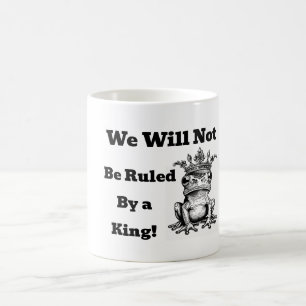 No seremos gobernados por una taza de café de rey