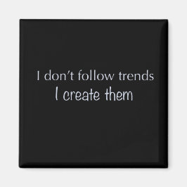 No sigo el imán de las tendencias