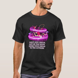No Solo Sueñes Sube Al Haz Divertido Camiseta De G