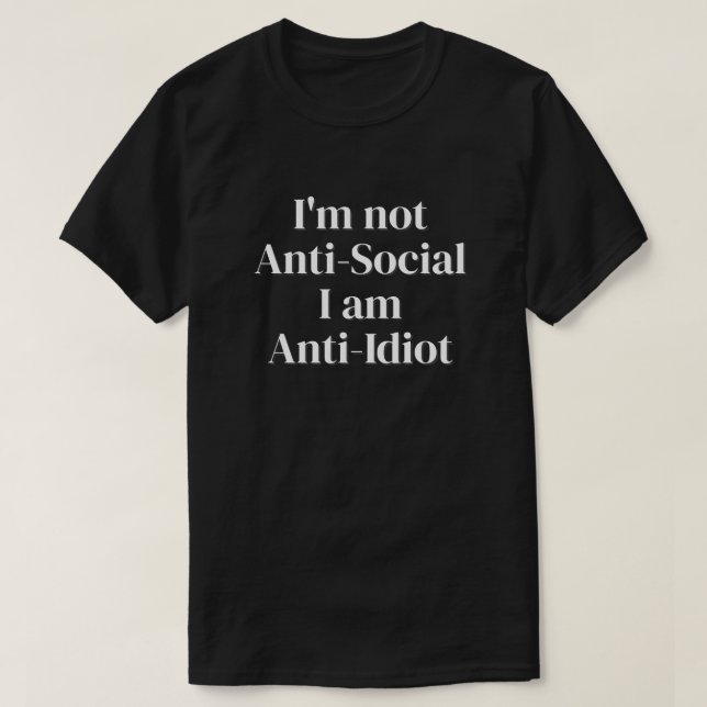 No soy antisocial, soy una camiseta antiidiota (Diseño del anverso)