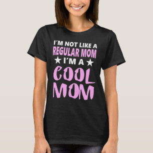 No soy como una madre normal soy una camiseta de m