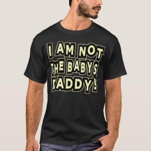 No soy el papá del bebé -- Camiseta