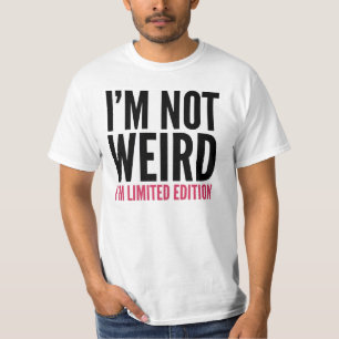 No soy extraño. Soy edición limitada. Camiseta