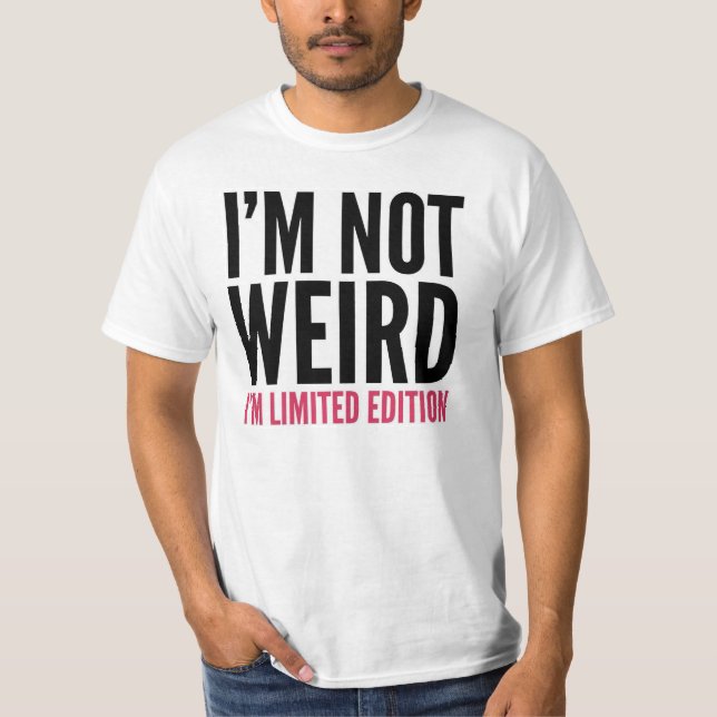No soy extraño. Soy edición limitada. Camiseta (Anverso)