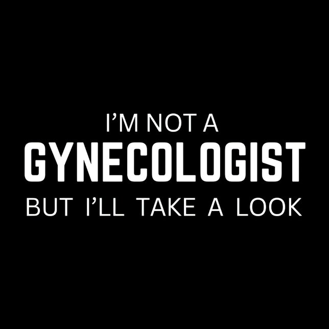 No soy ginecólogo - Camiseta meme de citas diverti (Subido por el creador)