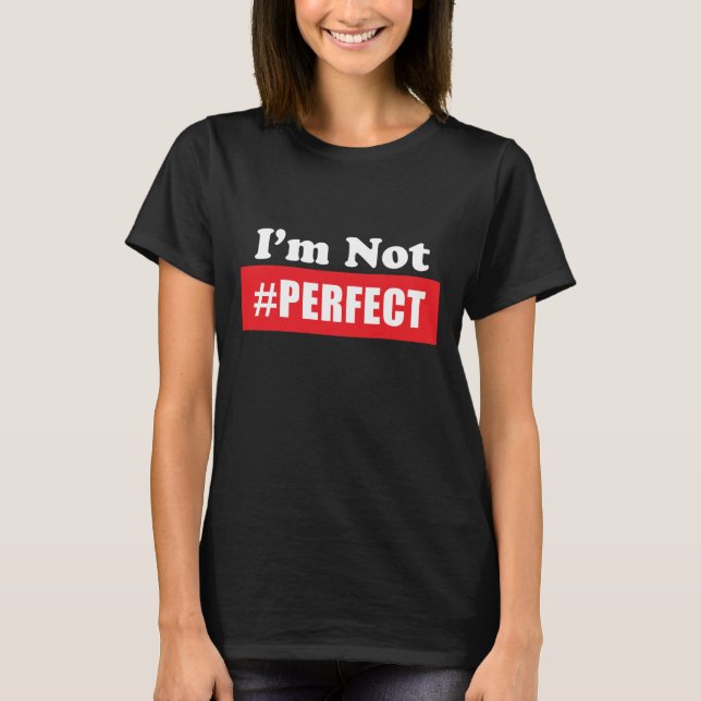 No soy la camiseta perfecta, Tee declaración (Anverso)
