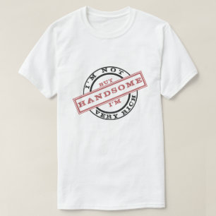 No soy muy rico, pero soy una bonita camiseta