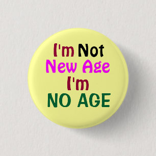 ¡"No soy ningún botón de la edad! "