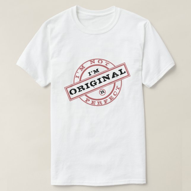 No Soy Perfecto Soy Original Camiseta Divertida (Diseño del anverso)