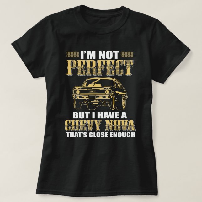 no soy perfecto, tengo chevy nova esa camisa sufic (Diseño del anverso)