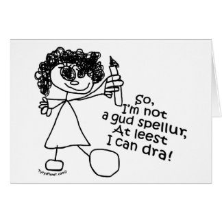 "No soy tan las tarjetas de un spellur del gud… "