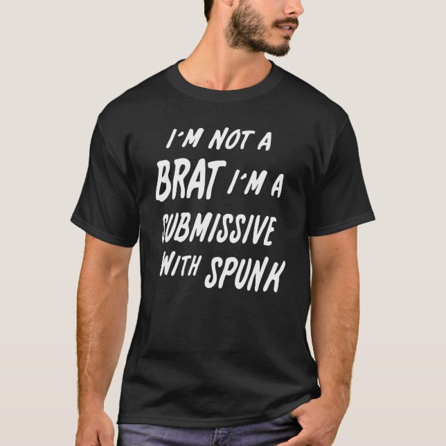 No soy un Brat, soy un sumiso con la camiseta de z (Anverso)