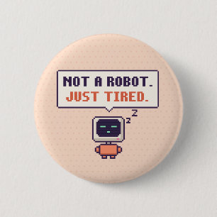 No soy un robot. Solo estoy cansado. Botón diverti