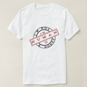 No soy un robot soy una camiseta humana - tengo co