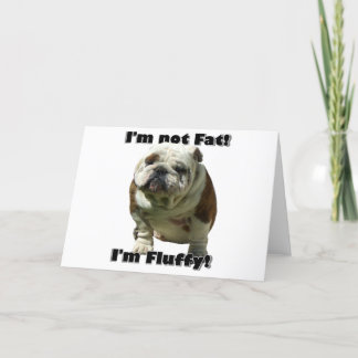 No soy una tarjeta de saludo de Bulldog gordo