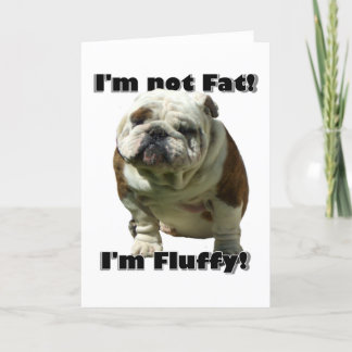 No soy una tarjeta de saludo de Bulldog gordo