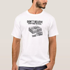 No te Creas Todo Lo Que Lees Camiseta Divertida