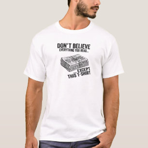 No te Creas Todo Lo Que Lees Camiseta Divertida