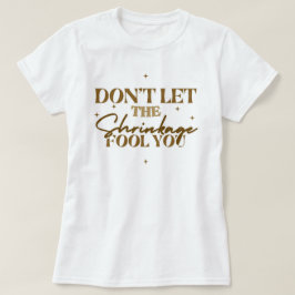 "No te dejes engañar por la contracción" Camiseta