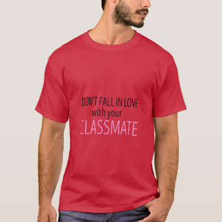 no te enamores de tu compañero de clase camiseta g