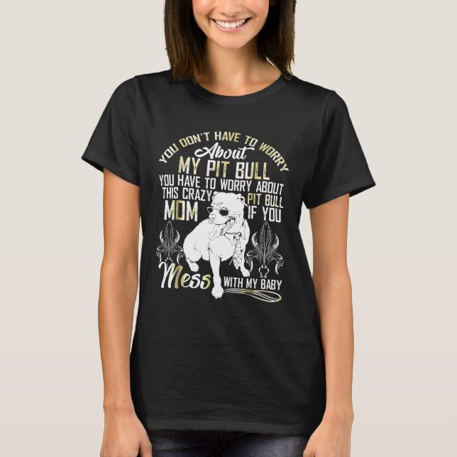 No Te Metas Con Mi Camiseta De Mamá De Pitbull Beb (Anverso)
