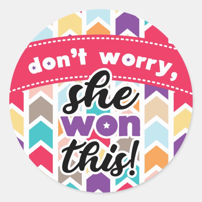 No te preocupes, ella ganó a este pegatina (Anverso)