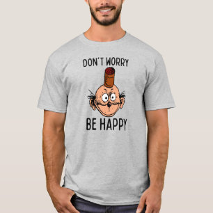 No te preocupes, sé feliz camiseta de vándalo