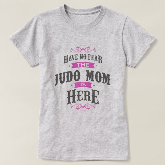 No temas que la mamá de Judo esté aquí camiseta (Diseño del anverso)