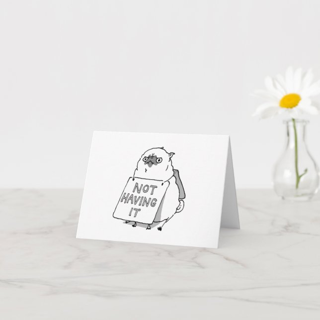 No Tenerlo tarjeta de pug enojado (Planta pequeña)