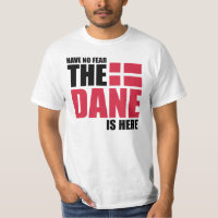 No tenga ningún miedo, el danés está aquí camisa