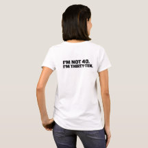 No Tengo 40 Soy Treinta-Diez Camiseta Divertida Cu