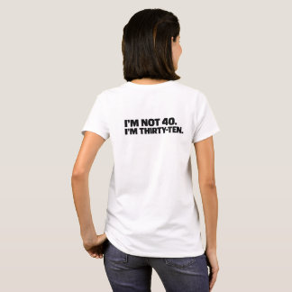 No Tengo 40 Soy Treinta-Diez Camiseta Divertida Cu