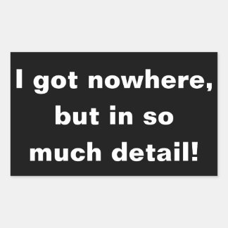 "No tengo nada, pero con mucho detalle" pegatina