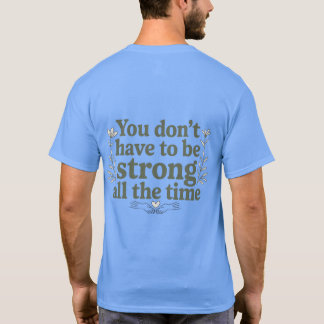 No Tienes Que Ser Fuerte – Camiseta Manga Corta Tr