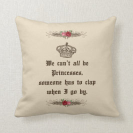 No todos podemos ser princesas Cojines decorativos