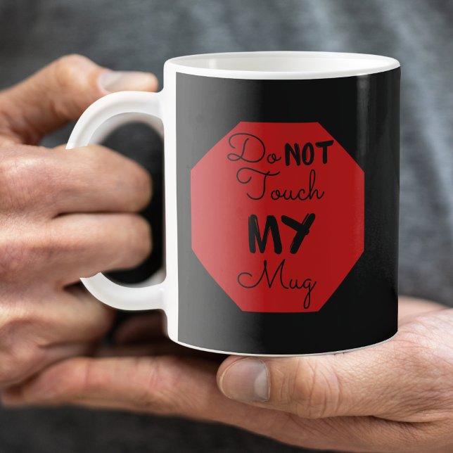 NO toque mi taza DETENER Rótulo Negro (Subido por el creador)