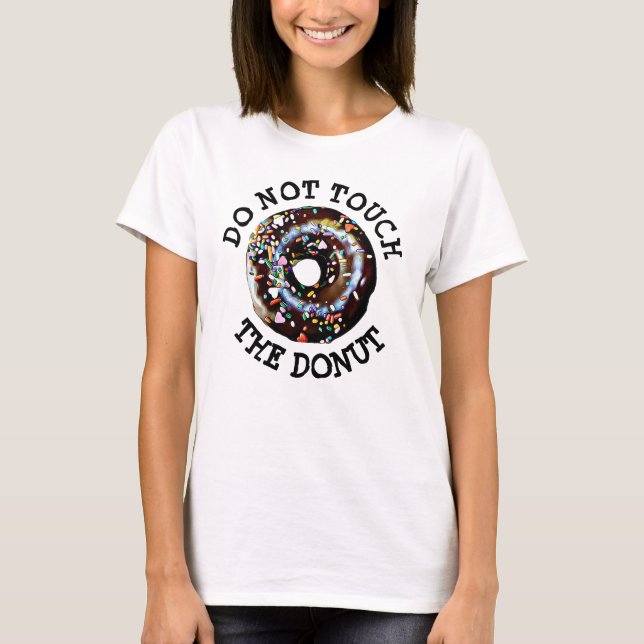 No Toques La Camiseta Humorística Del Donut (Anverso)