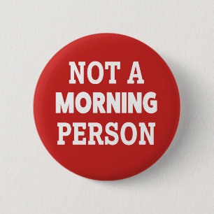 No un botón divertido de la persona de la mañana