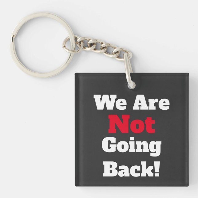 ¡No Vamos A Regresar! Llavero (Frente)
