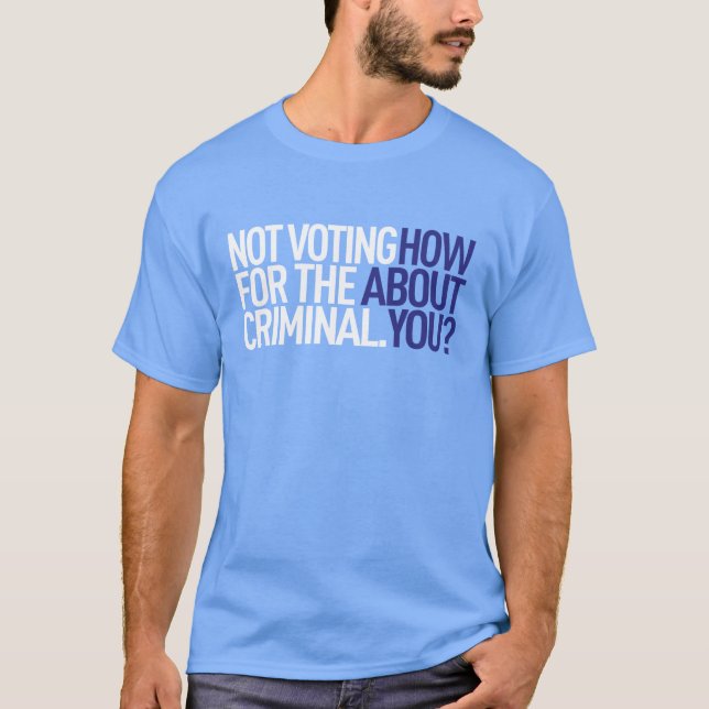 No votando por la camiseta criminal (Anverso)