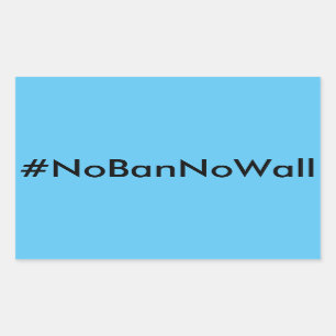 #NoBanNoWall, texto negro sobre pegatinas azul cie