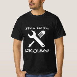 Noir de camisetas "J'peux pas j'ai Bricolage"