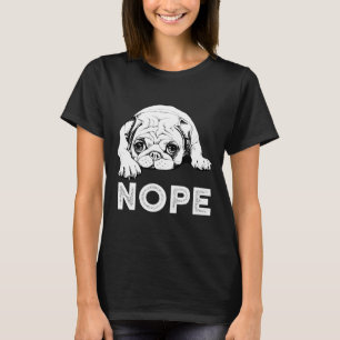 Nope Lazy Pug Dog - Graciosa camiseta de la camise