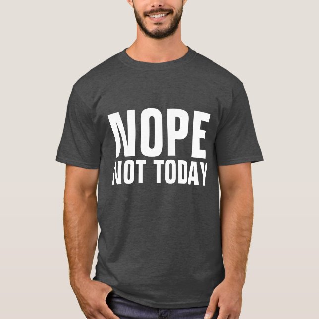 NOPE NO HOY Camisetas graciosas (Anverso)