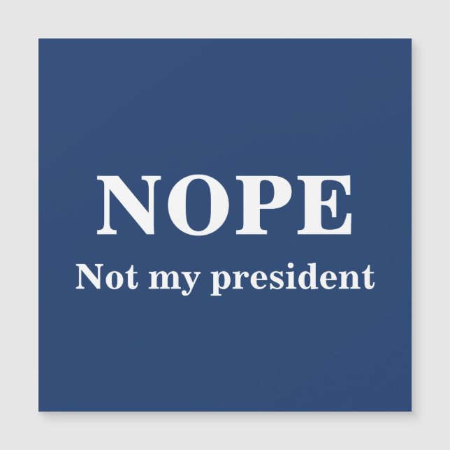 NOPE Not my president customizable (Anverso)
