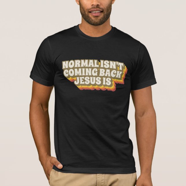 NORMAL NO REGRESA JESÚS ES CAMISETAS DE RETRO (Anverso)