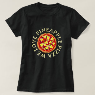 Nos encanta la pizza de piña a los camisetas