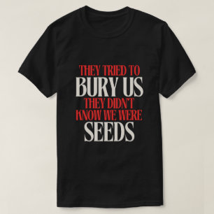 Nos Intentaron Enterrar Camiseta