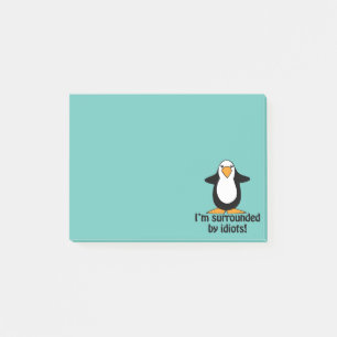 Notas Post-it® ¡A los idiotas me rodeo! Pingüino divertido