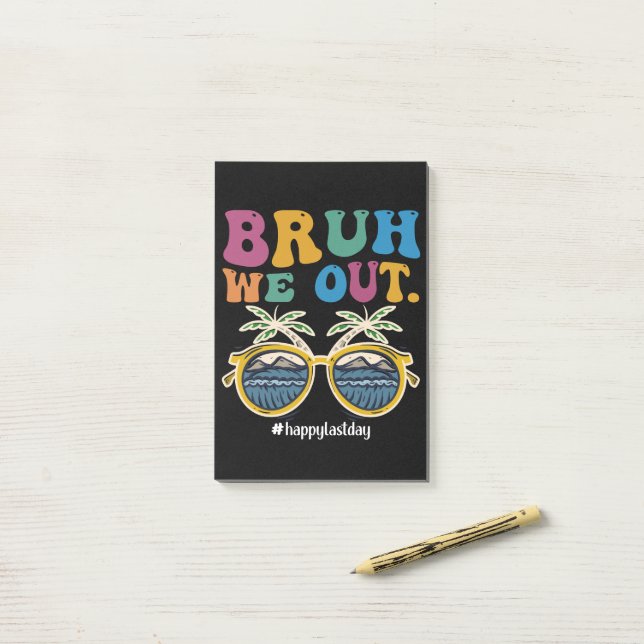 Notas Post-it® Bruh We Out Happy Last Day Profesora Escolar (Escritorio)